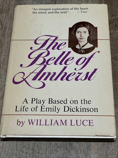Belle of Amherst A Play Based on the Life of Emily Dickinson by William Luce 1st