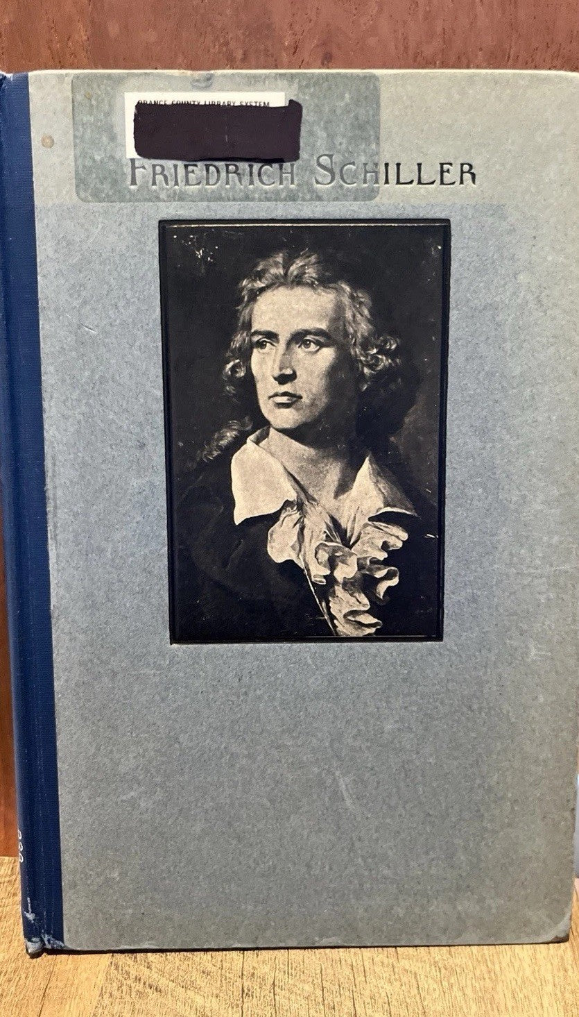 Paul Carus / Friedrich Schiller Sketch of His Life and an Appreciation of His..