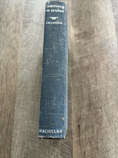 LEARNING TO CRUISE by H.A. CALAHAN 1938 ILLUSTRATED HARDCOVER