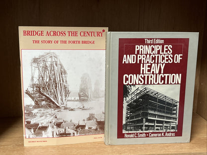 Principles and Practices of Heavy Construction & The Story Of The Forth Bridge