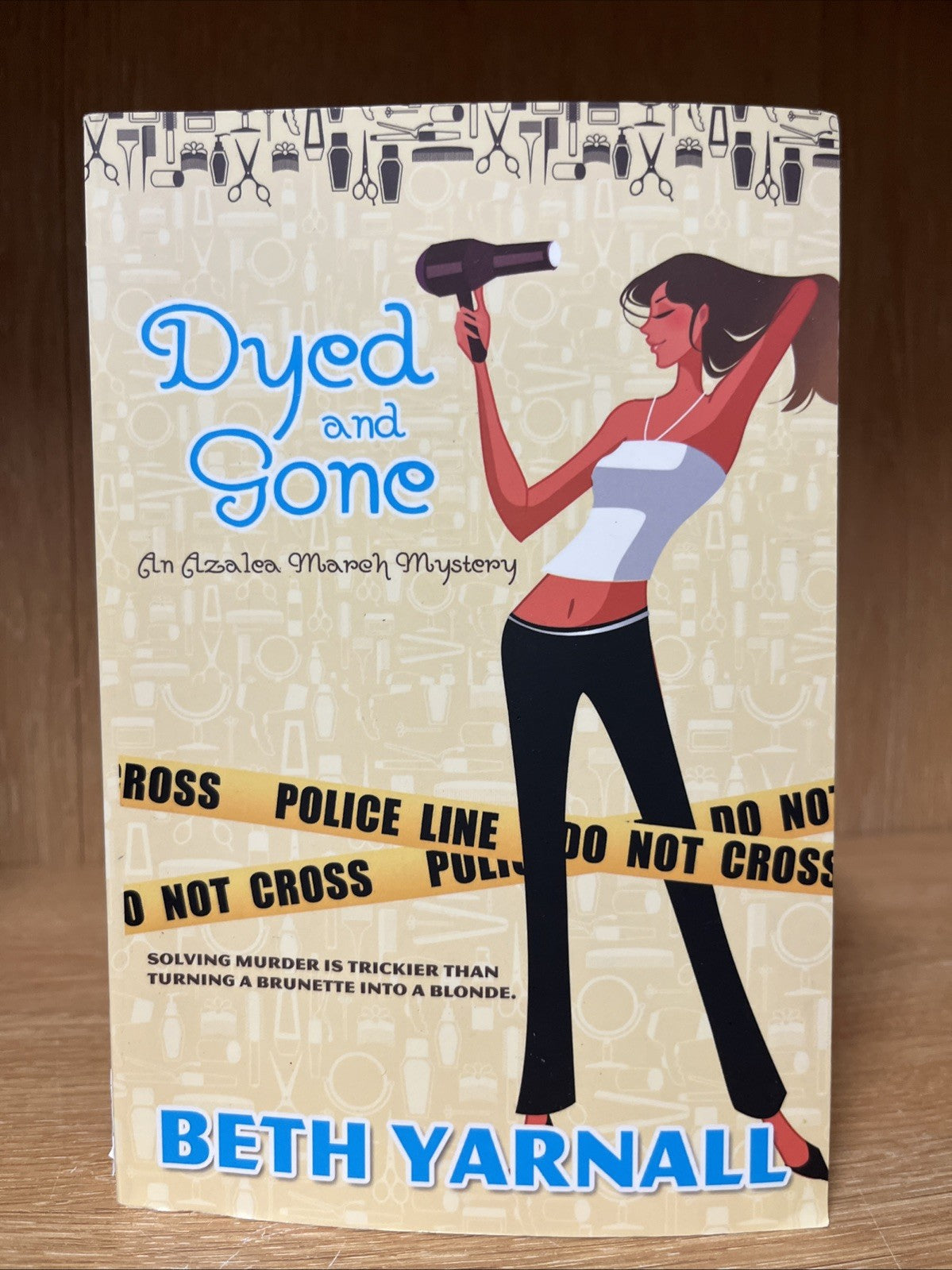DYED AND GONE (AZALEA MARCH MYSTERY SERIES) By Beth Yarnall **SIGNED COPY **