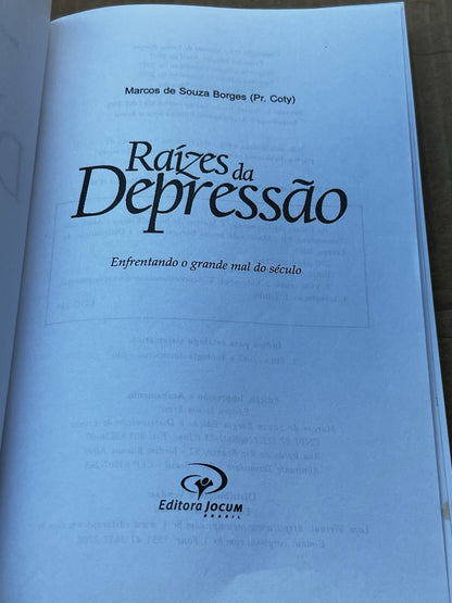 Raizes da Depressão,Enfrentando O Grande Mal do..Marcos de Souza Borges Coty