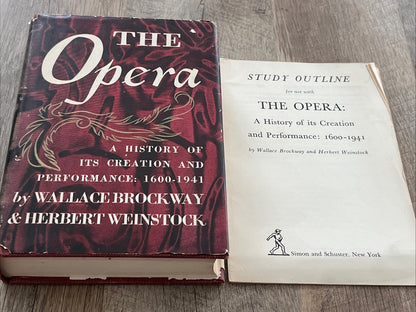 The OPERA : A History of Its Creation And Performance & Study Outline 1600-1941