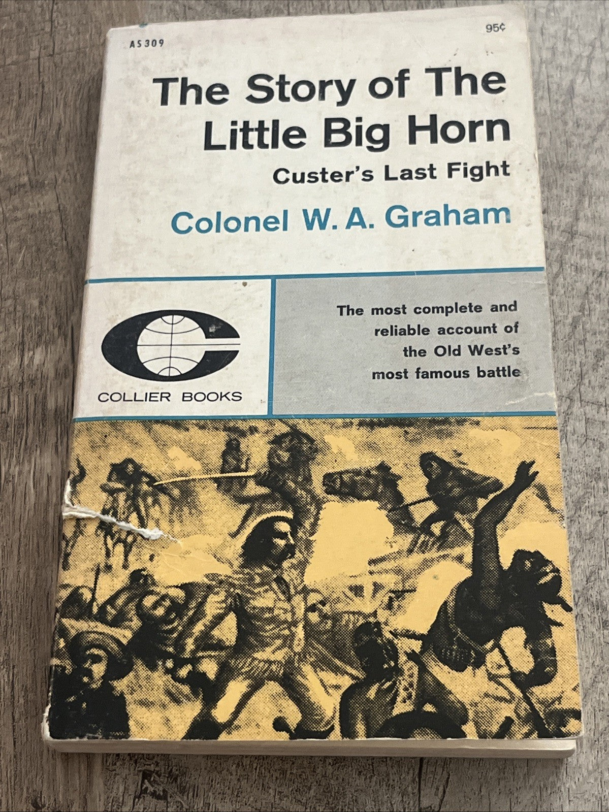 The Story of The Little Big Horn: Custer's Last Fight Colonel W. A. Graham