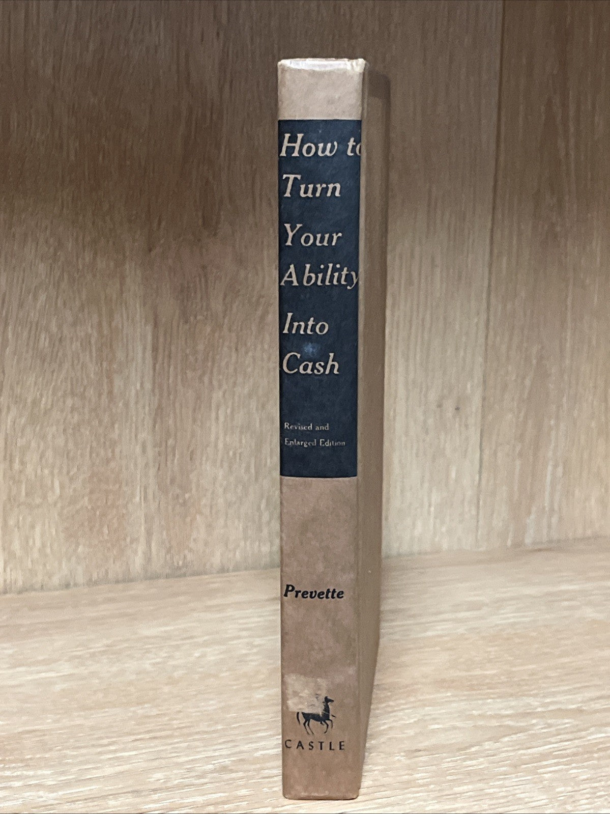 How to Turn Your Ability Into Cash by Earl Prevette HC 1953
