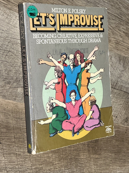 Let's Improvise: Becoming Creative, Expressive and Spontaneous Through Drama