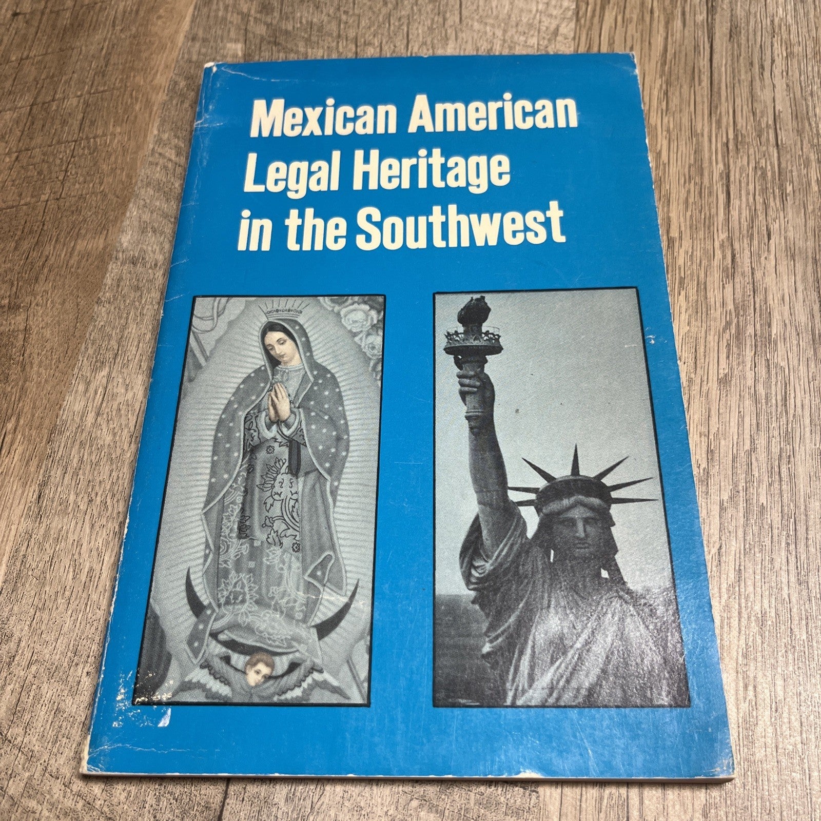 Mexican American Legal Heritage in the Southwest 1st Ed Manuel Ruiz 1972