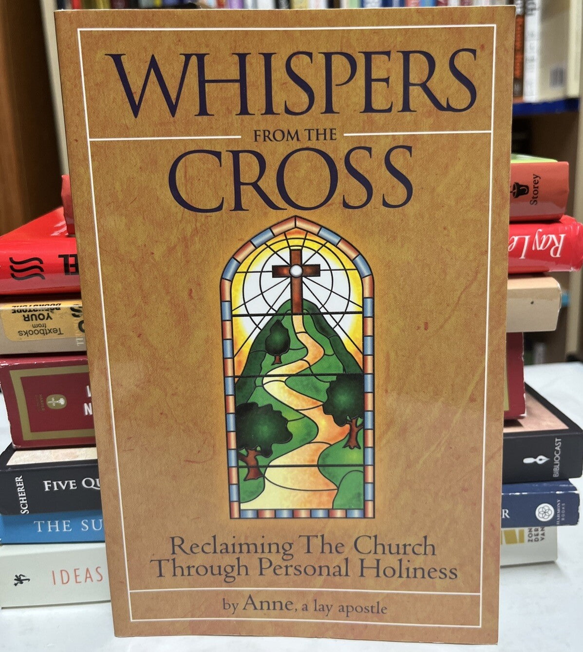 Whispers from the Cross by Anne (a lay apostle)