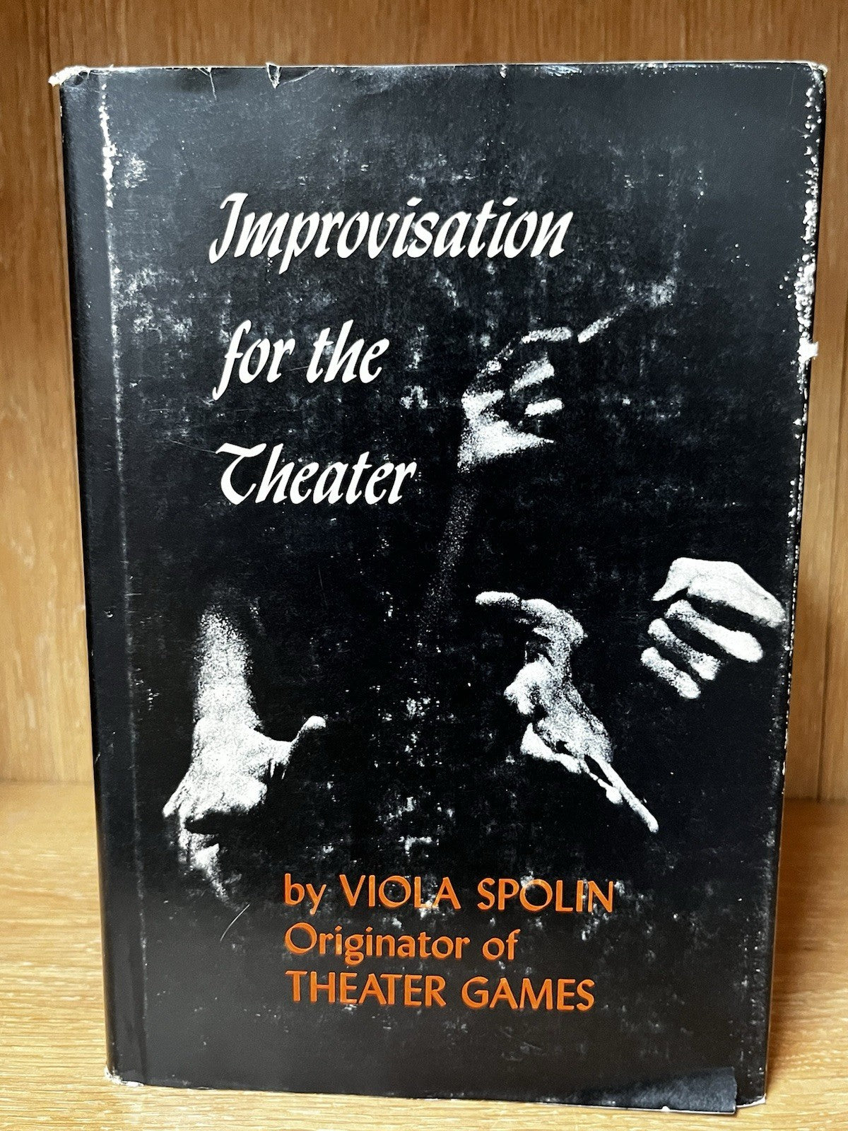 IMPROVISATION FOR THE THEATER: A HANDBOOK OF TEACHING AND By Viola Spolin