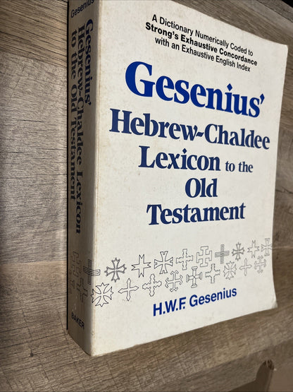 GESENIUS HEBREW-CHALDEE LEXICON TO THE OLD TESTAMENT H.W.F. Gesenius Hebrew & En