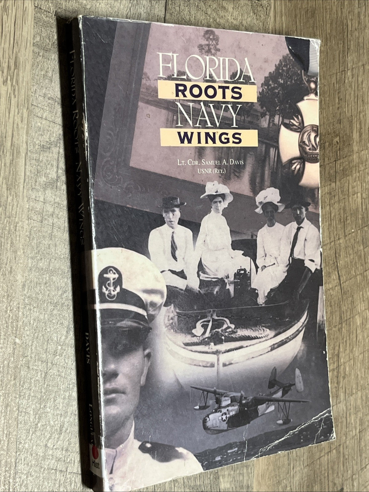 FLORIDA ROOTS, NAVY WINGS By Samuel A. Davis & Lona D. Spencer **Excellent**