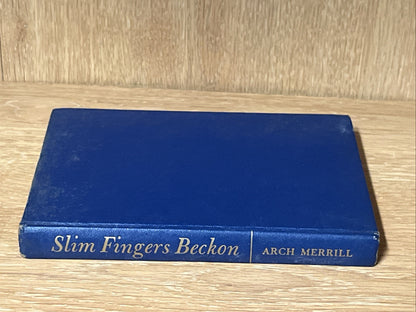 Slim Fingers Beckon by Arch Merrill (Hardcover) - Inscribed Wishes