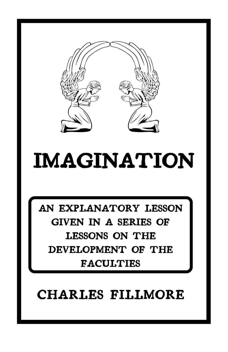 Imagination: An Explanatory Lesson given in a Series of Lessons on The Developme