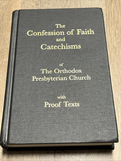Confession of Faith & Catechisms Orthodox Presbyterian Church, Proof Texts, 2015