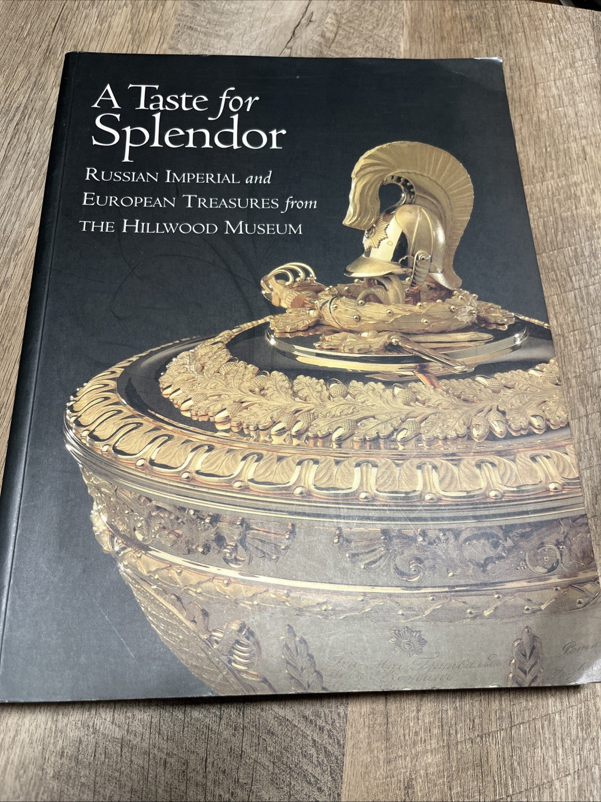 A Taste for Splendor  Russian Imperial and European Treasures 1998