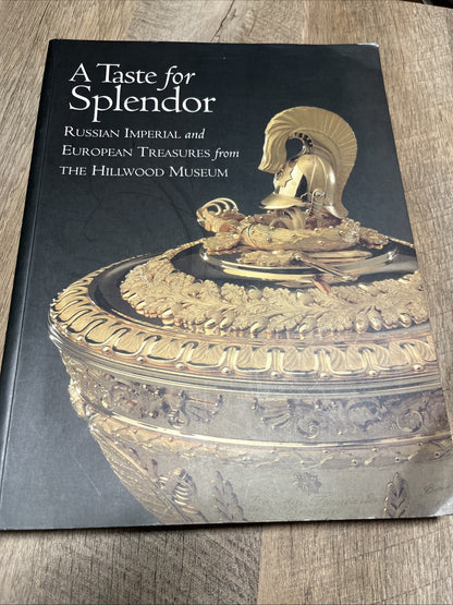 A Taste for Splendor  Russian Imperial and European Treasures 1998