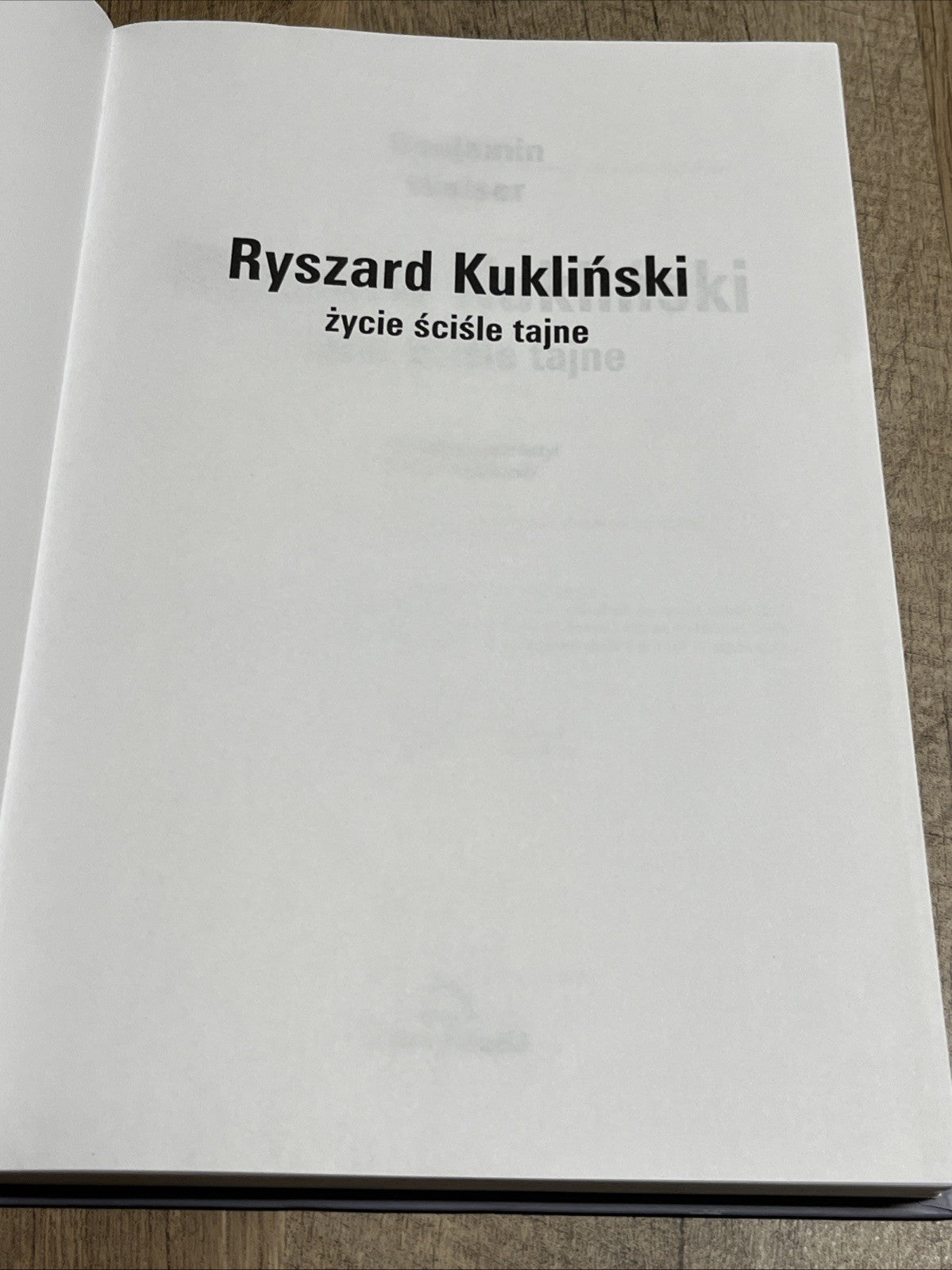 Ryszard Kukliński: życie ściśle tajne Benjamin Weiser
