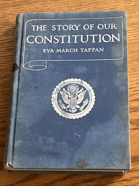 "The Story of Our Constitution" by Eva March Tappan - 1940 - Ex-Library