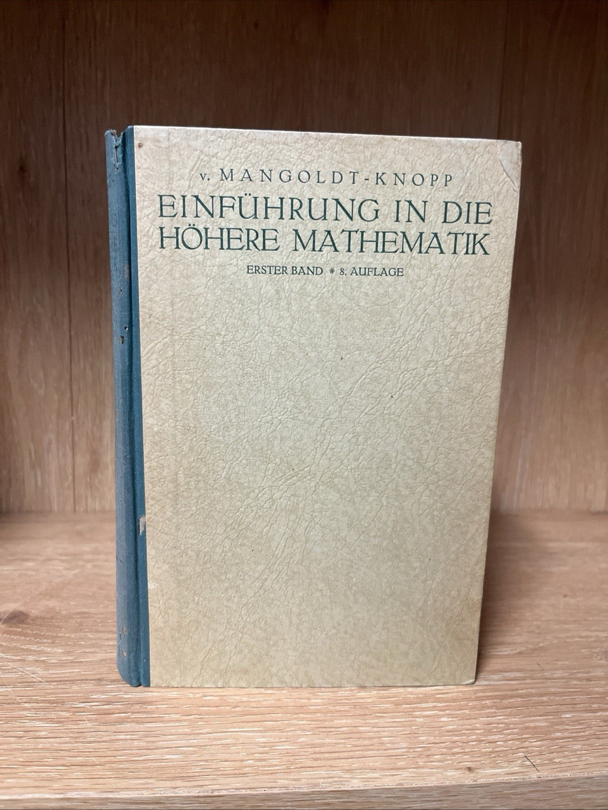 Einführung in die Höhere Mathematik Erster Band 8. Auflage 1931