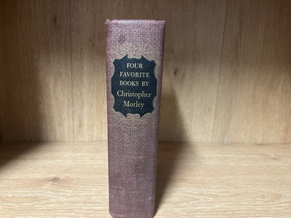 Four Favorite Books by Christopher Morley in One 1939
