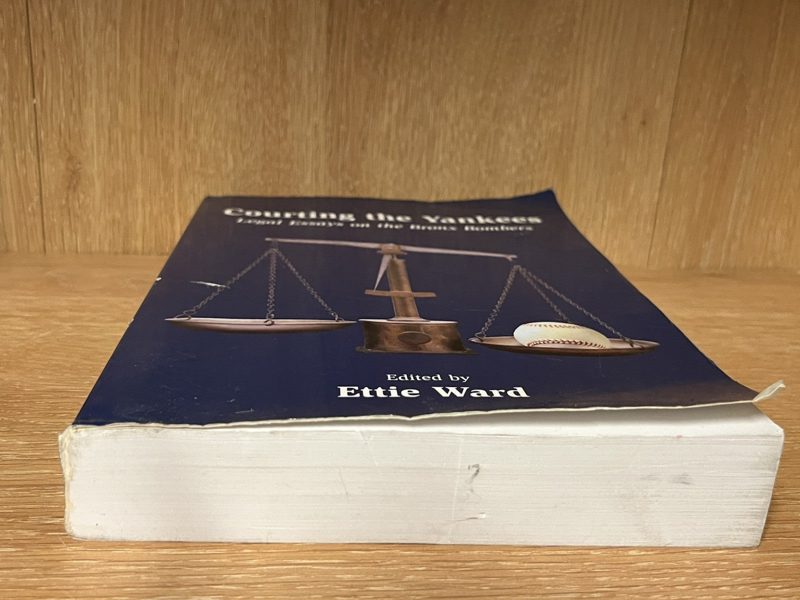 COURTING THE YANKEES: LEGAL ESSAYS ON THE BRONX BOMBERS By Ettie Ward