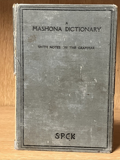 A Dictionary with Notes on the Grammar of The Mashona Language Chiswina 1911