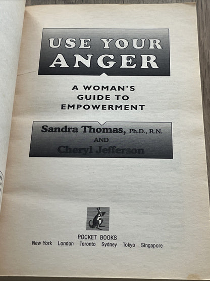 USE YOUR ANGER: A WOMAN'S GUIDE TO EMPOWERMENT 1st Edition By Sandra Thomas 1996