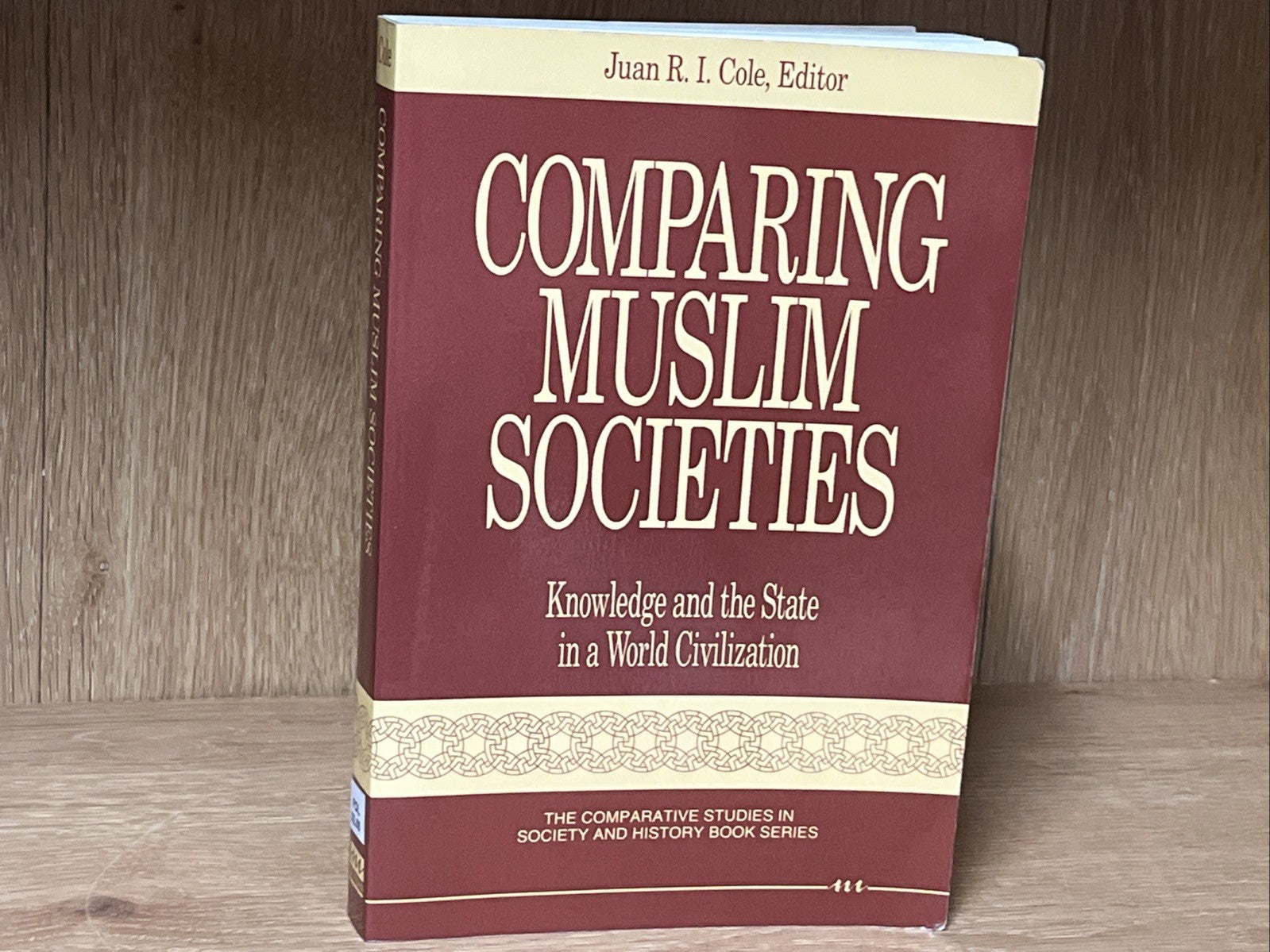 Comparing Muslim Societies: Knowledge and the State in a World Civilization