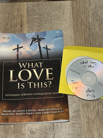 WHAT LOVE IS THIS SAB: SUFFERING SERVANT - CONQUERING KING By Lloyd Larson, Mary