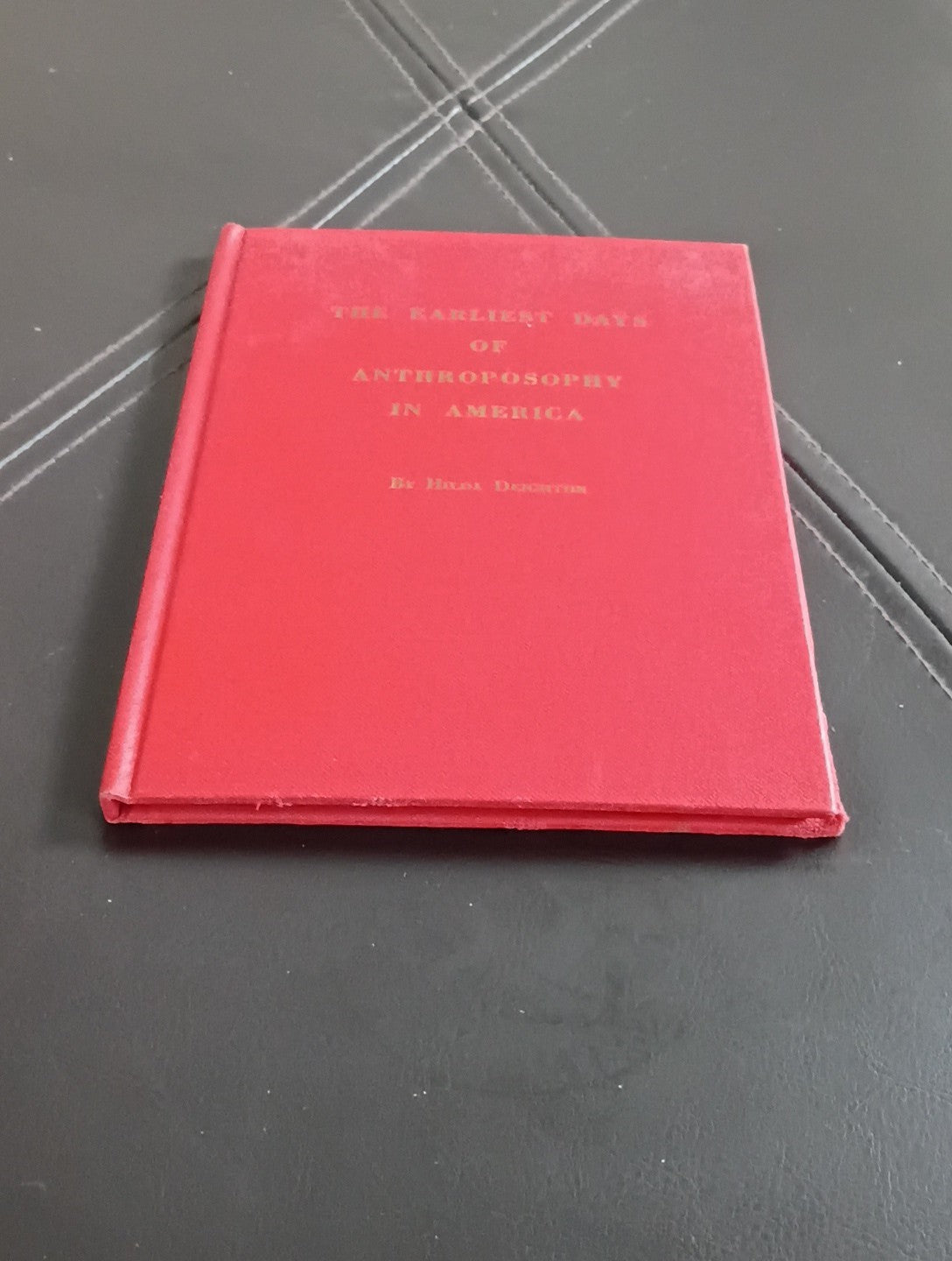 The Earliest Days of Anthroposophy in America by Hilda Deighton
