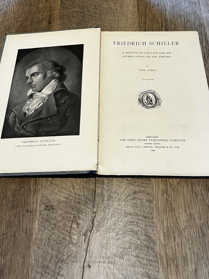 Paul Carus / Friedrich Schiller Sketch of His Life and an Appreciation of His..