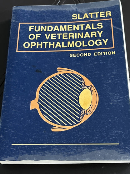 FUNDAMENTALS OF VETERINARY OPHTHALMOLOGY 2nd Ed Slatter BVSc PhD MS Frcvs 1990