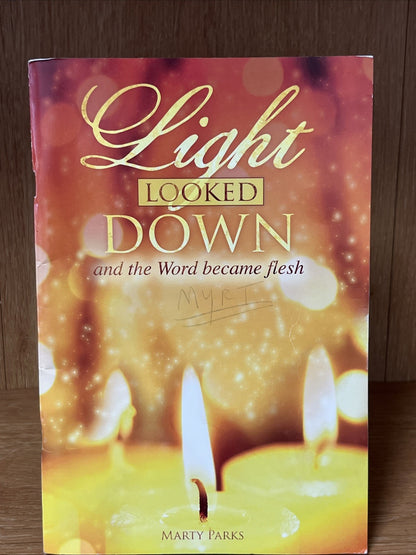 Light Looked Down.. And The Word Became Flesh Parks Marty Howe James