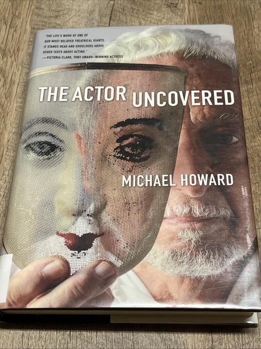 THE ACTOR UNCOVERED By Michael Howard - Hardcover *Good Condition*