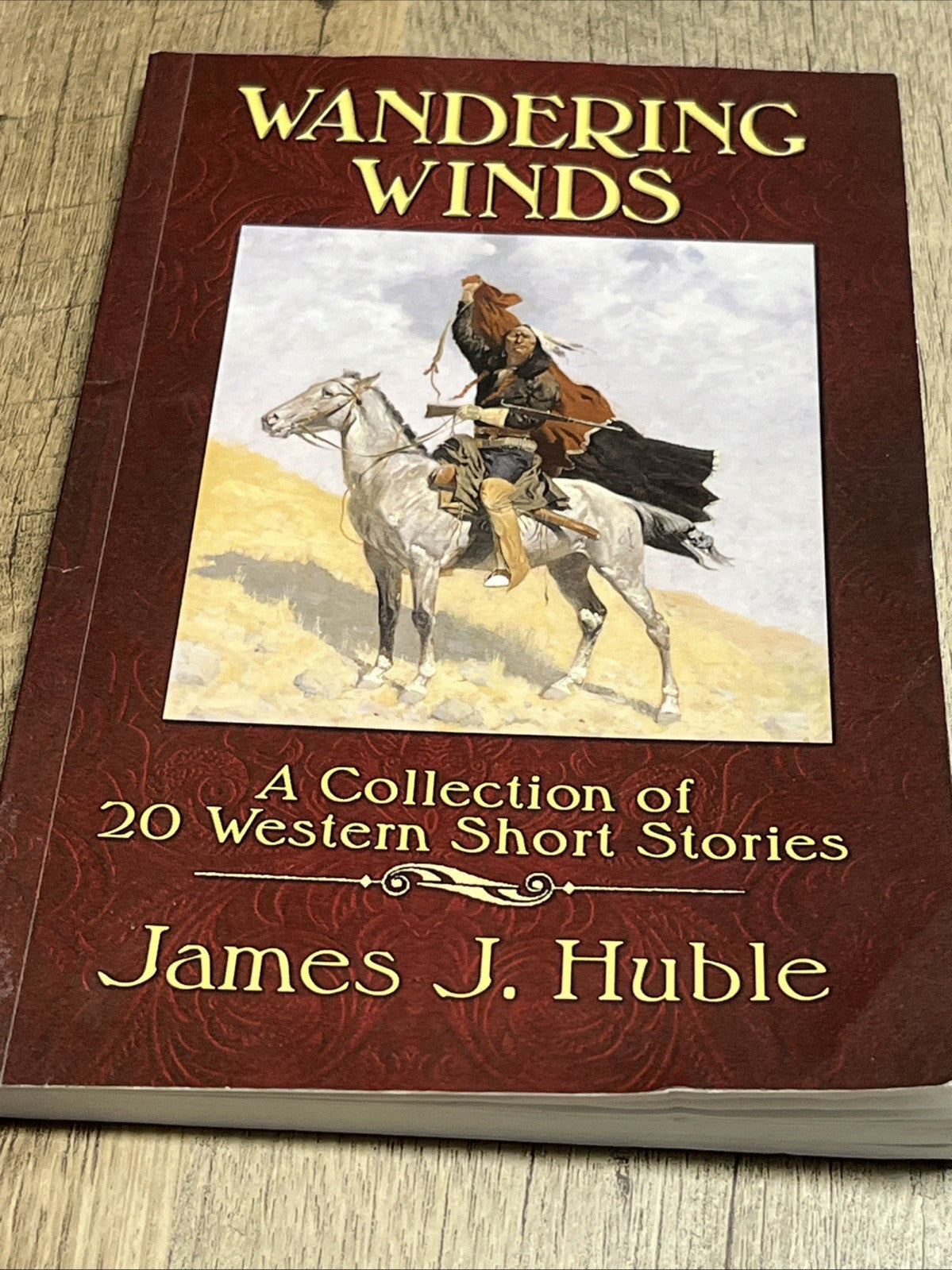 Wandering Winds: A Collection of 20 Western Short Stories James J. Huble SIGNED