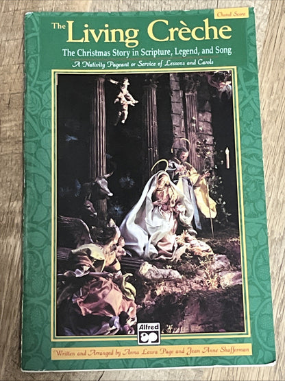 The Living Crèche The Christmas Story in Scripture, Legend and Song SATB