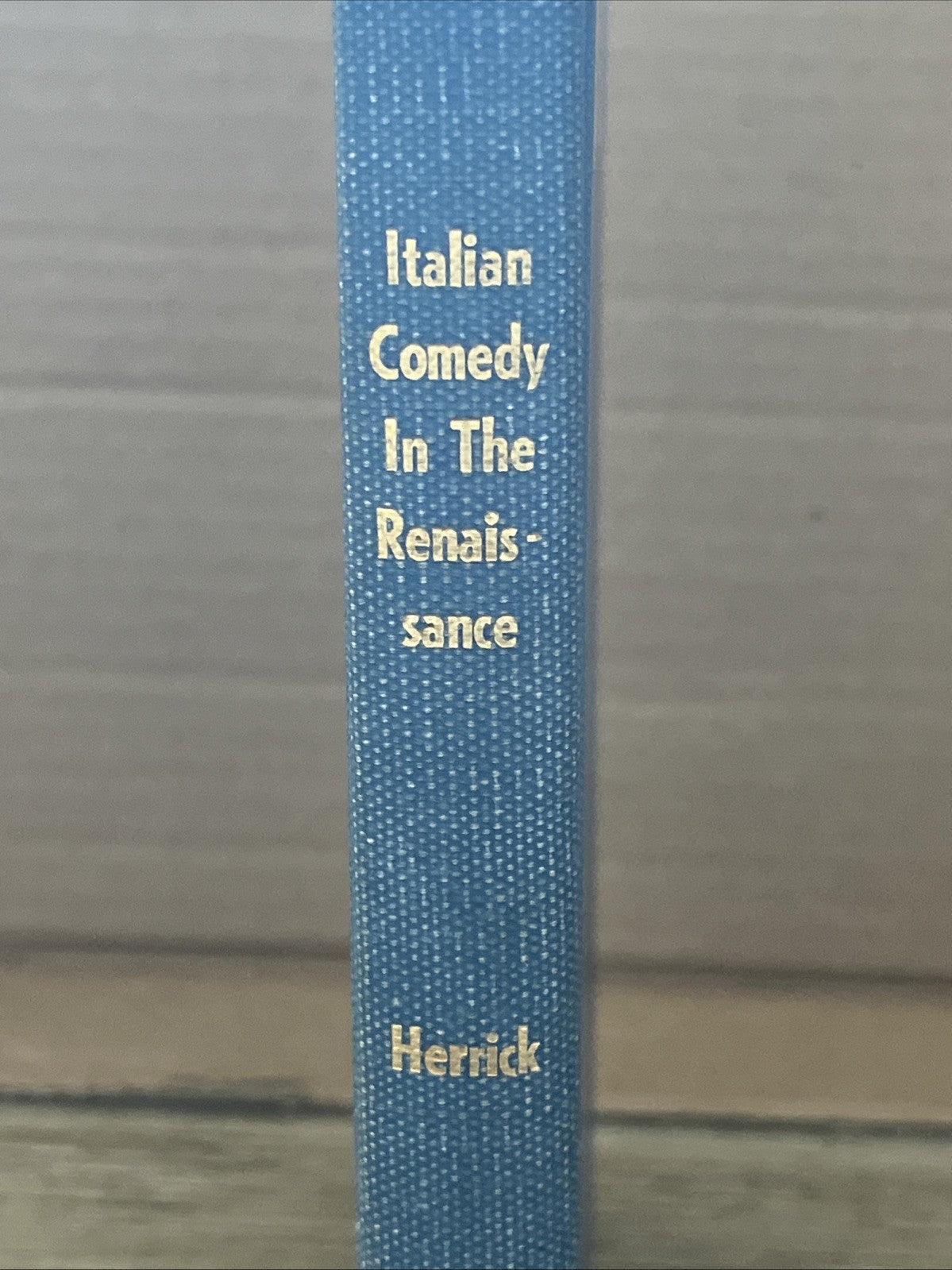 Italian Comedy in the Renaissance First Edition by Marvin T. Herrick 1960