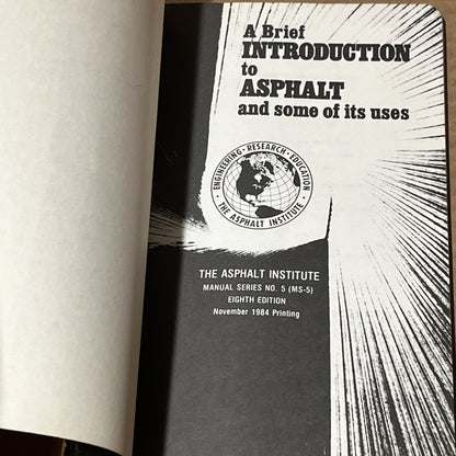 A Brief Introduction to Asphalt and Some of Its Uses, Series (No.5 MS-5) 1982-84