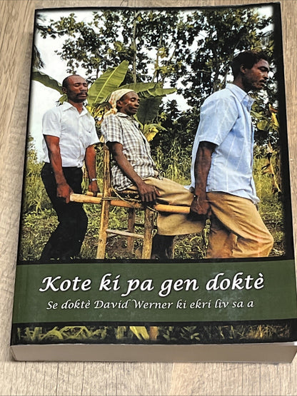 Kote ki pa gen doktè Where there is no doctor by Dr. David Werner