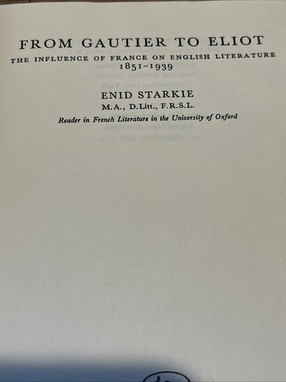 From Guatier To Eliot : The Influence Of France On English by Enid Starkie [1962