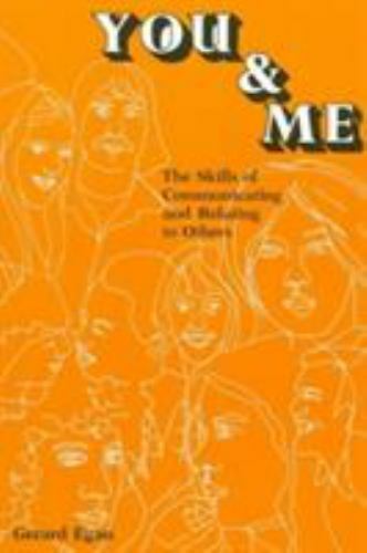 You and Me: The Skills of Communicating and Relating to Others by Egan, Gerard