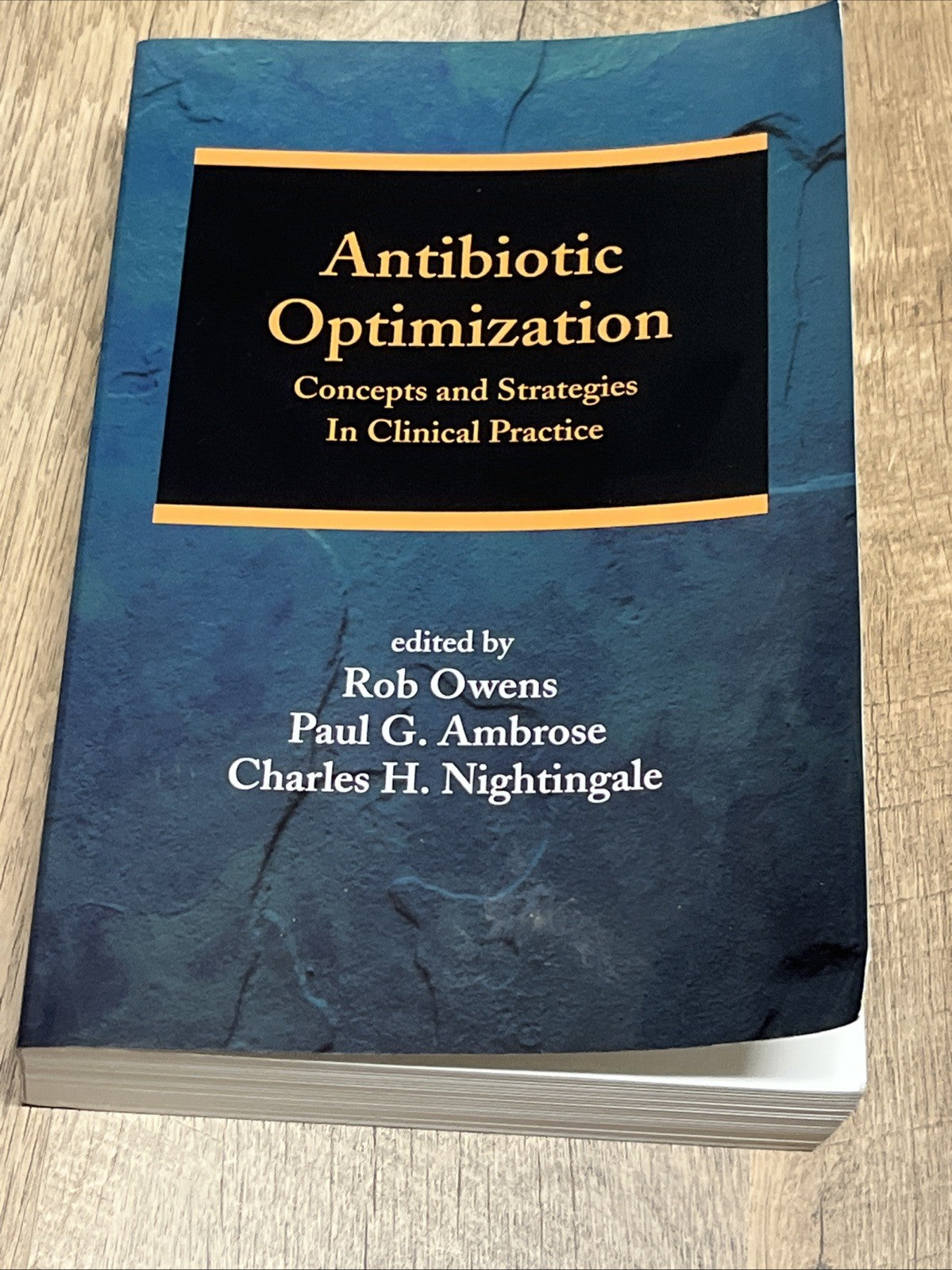 Antibiotic Optimization: Concepts and Strategies in Clinical Practice Rob Owen..