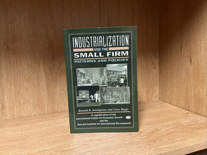 Industrialization and the Small Firm: Patterns and Policies ,Donald R. Snodgrass