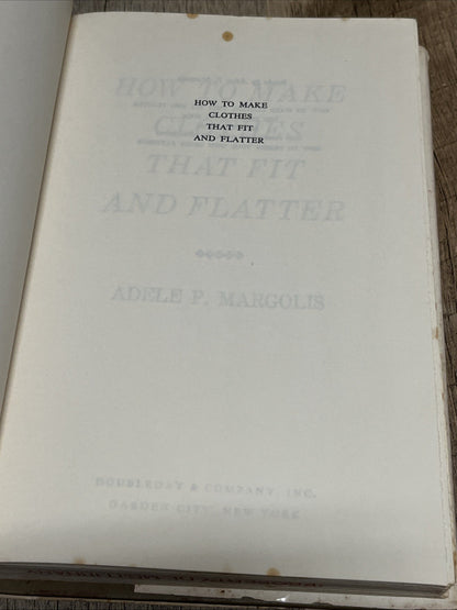 How to make clothes that fit & flatter by Adele P Margolis HCDC 1969