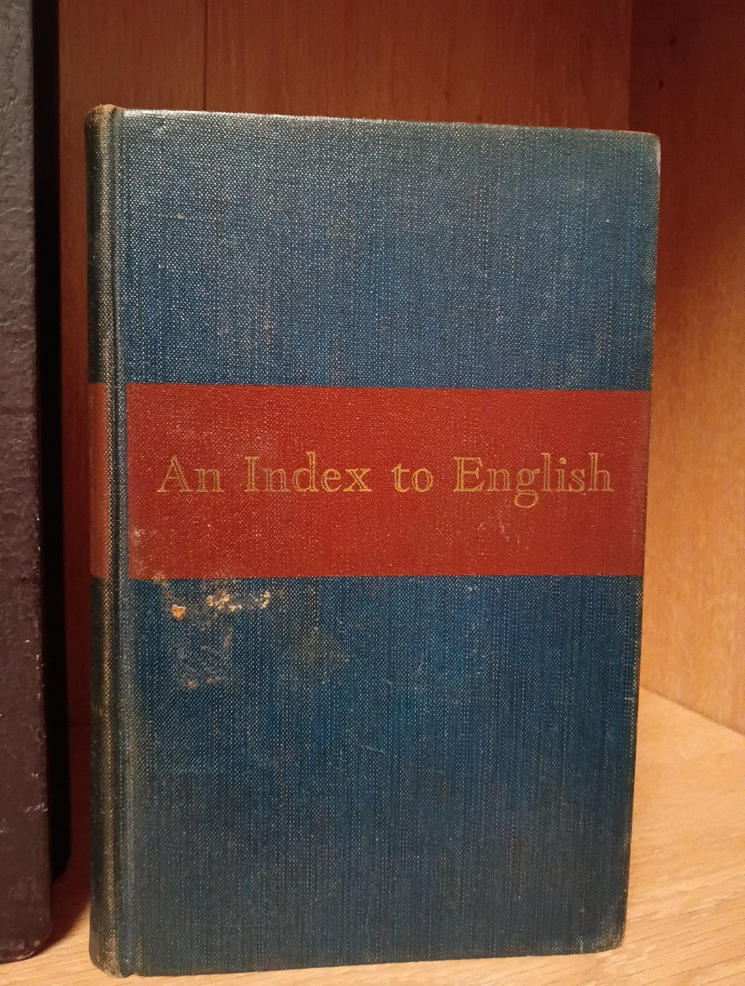 An Index To English & Practical English And The Command of Words 1939 / 1960