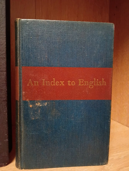 An Index To English & Practical English And The Command of Words 1939 / 1960