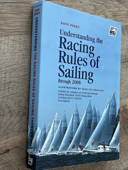 Understanding the Racing Rules of Sailing Through 2008 Dave Perry