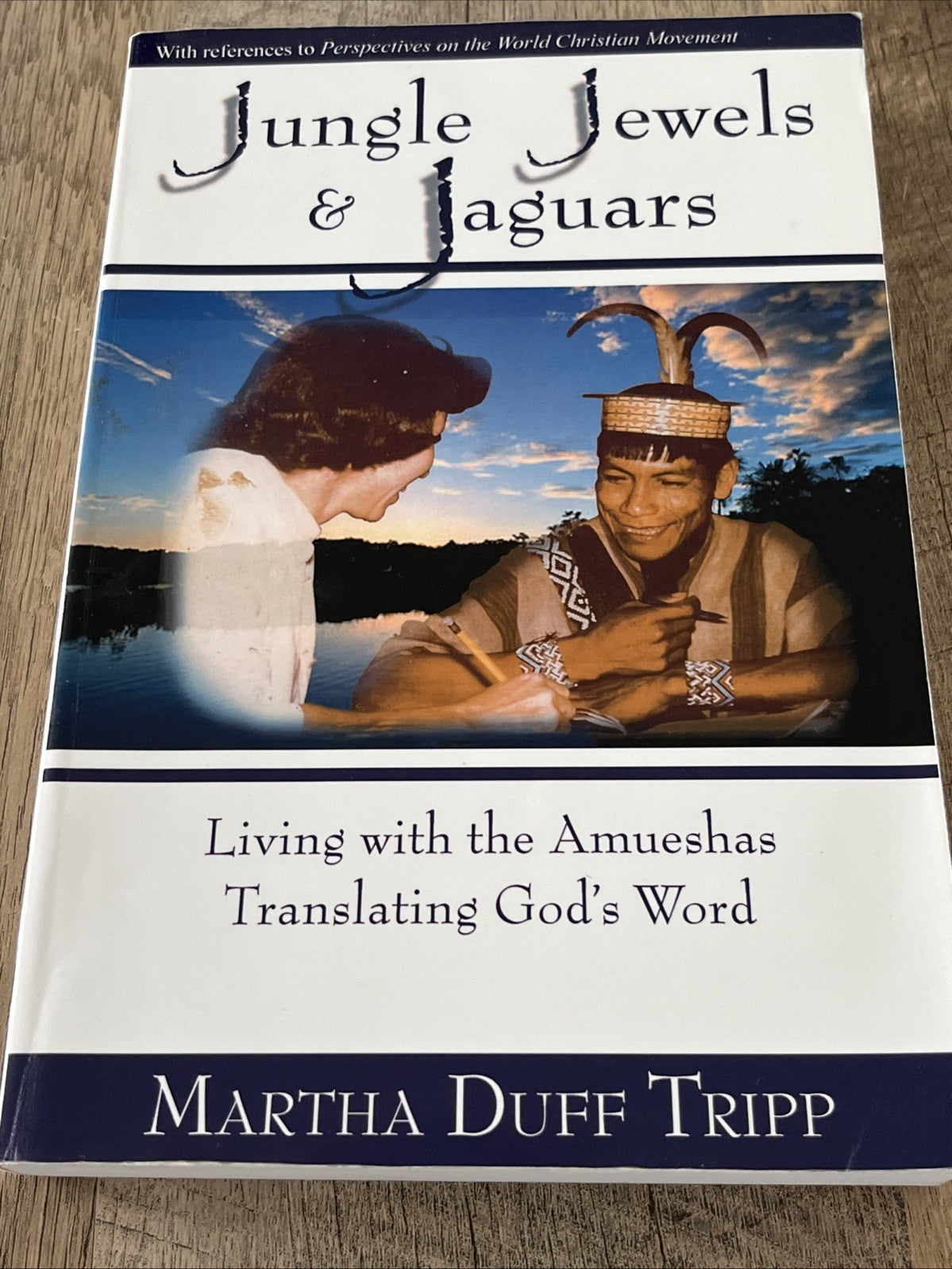 Jungle Jewels and Jaguars : Living with the Amueshas Translating God's Word