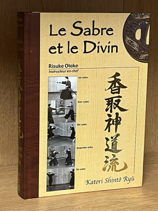 Le sabre et le divin, katori shinto ryu by RISUKE OTAKE ( 香取神道流)