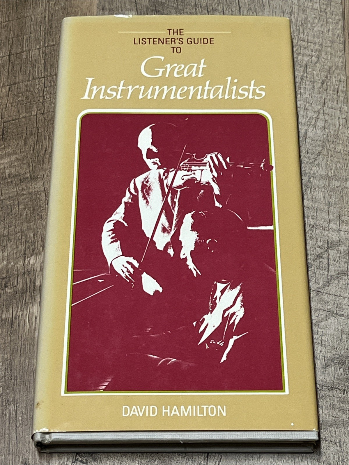 THE LISTENER'S GUIDE TOGreat Instrumentalists By DAVID HAMILTON 1982